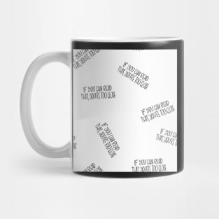 If you can read this, you're too close - introvert 4 black on white Mug